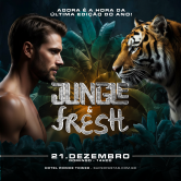JUNGLE & FRESH – ÚLTIMA EDIÇÃO DO ANO