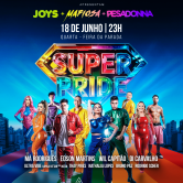 SUPER PRIDE = JOYS + MAFIOSA + PESADONNA 🏳️🌈